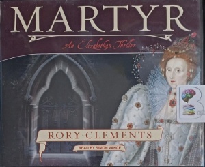 Martyr written by Rory Clements performed by Simon Vance on Audio CD (Unabridged)